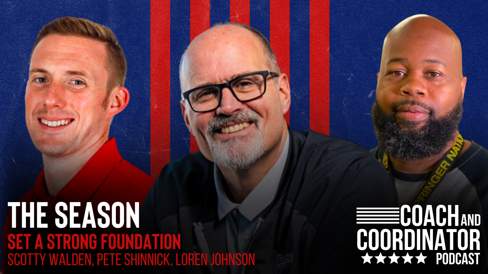 A Strong Foundation with Scotty Walden, Pete Shinnick, and Loren Johnson